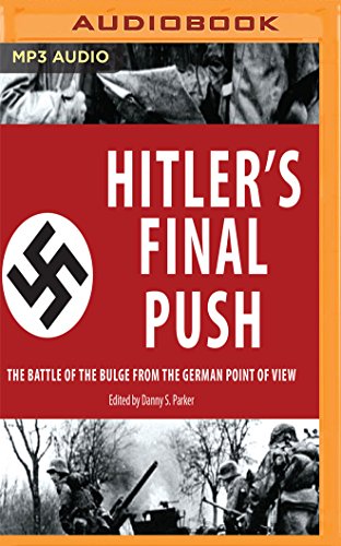 Imagen de archivo de Hitler's Final Push: The Battle of the Bulge from the German Point of View a la venta por Revaluation Books