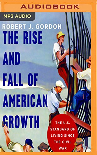 Imagen de archivo de The Rise and Fall of American Growth (The Princeton Economic Series of the Western World) a la venta por Goodwill