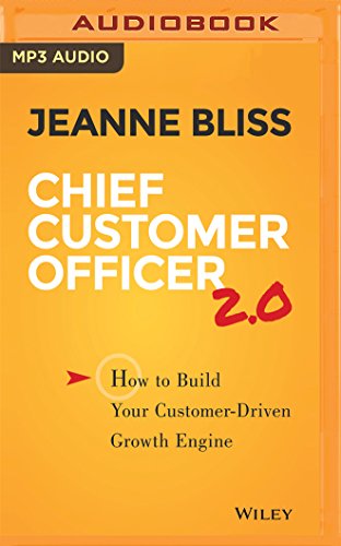 9781536629057: Chief Customer Officer 2.0: How to Build Your Customer-Driven Growth Engine