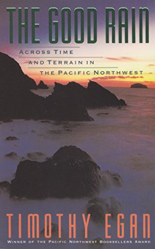 Beispielbild fr The Good Rain: Across Time and Terrain in the Pacific Northwest zum Verkauf von Books From California
