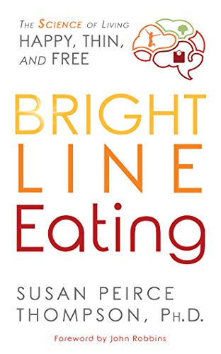 Beispielbild fr Bright Line Eating: The Science of Living Happy, Thin & Free zum Verkauf von Revaluation Books