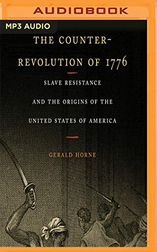 Counter-Revolution of 1776, The - Gerald Horne