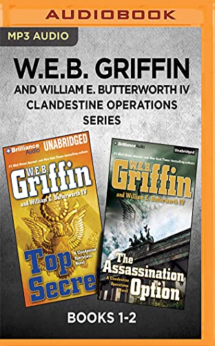 Imagen de archivo de W.E.B. Griffin and William E. Butterworth IV Clandestine Operations Series: Books 1-2: Top Secret & The Assassination Option (Clandestine Operations Novel) a la venta por HPB-Emerald