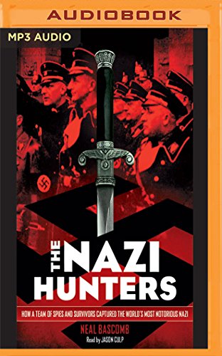 Stock image for The Nazi Hunters: How a Team of Spies and Survivors Captured the World's Most Notorious Nazi for sale by Revaluation Books