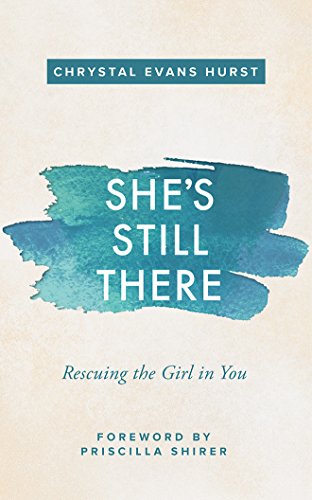 Beispielbild fr She's Still There: Rescuing the Girl in You zum Verkauf von HPB-Emerald