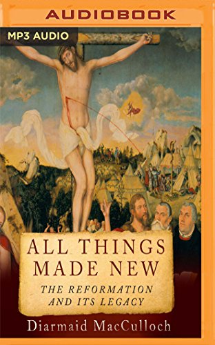 Stock image for All Things Made New: The Reformation and Its Legacy for sale by Revaluation Books