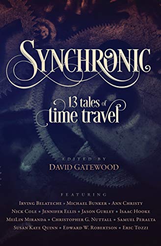 Beispielbild fr Synchronic: 13 Tales of Time Travel zum Verkauf von Irish Booksellers