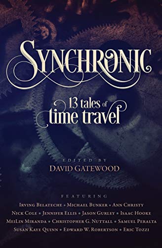 Imagen de archivo de Synchronic: 13 Tales of Time Travel a la venta por Better World Books