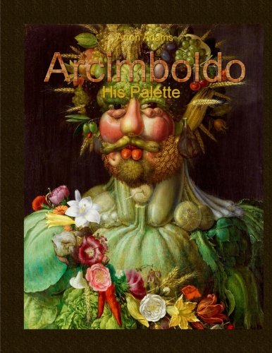 Imagen de archivo de Arcimboldo: His Palette a la venta por Revaluation Books