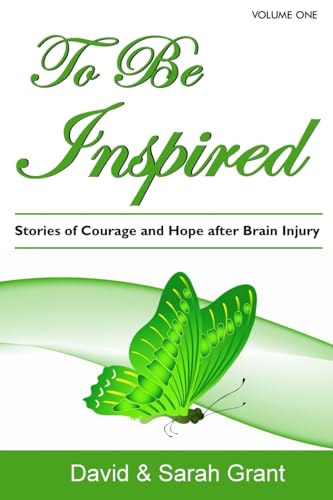 Stock image for To Be Inspired: Stories of Courage and Hope after Brain Injury for sale by SecondSale