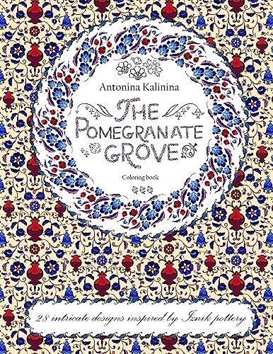 9781536817164: The Pomegranate Grove: Coloring Book. 28 intricate designs inspired by Iznik pottery