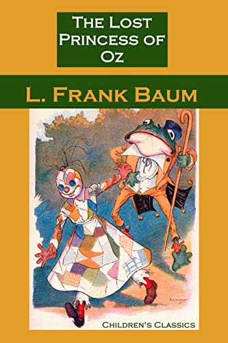 9781536822618: The Lost Princess of Oz: Volume 21 (Children's Classics)