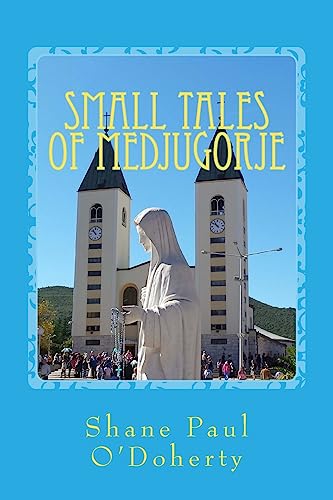 9781536822984: Small Tales of Medjugorje: Volume 1 (Stories of a Soul)