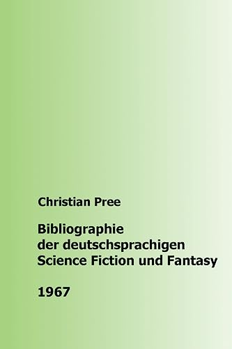 Stock image for Bibliographie der deutschsprachigen Science Fiction und Fantasy 1967 (German Edition) for sale by Lucky's Textbooks