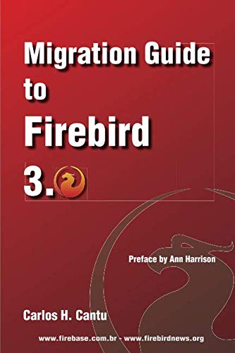 Stock image for Migration Guide to Firebird 3 for sale by Revaluation Books