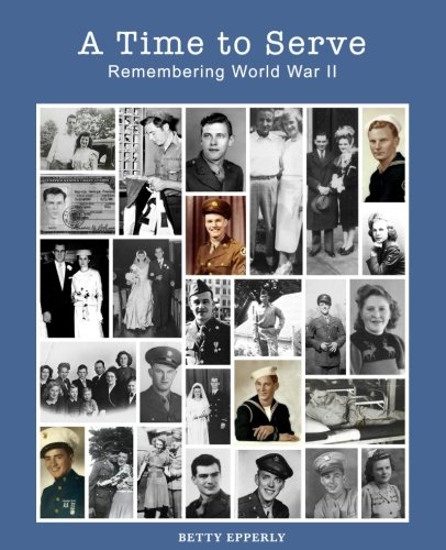Stock image for A Time to Serve: Remembering World War II for sale by Polly's Books