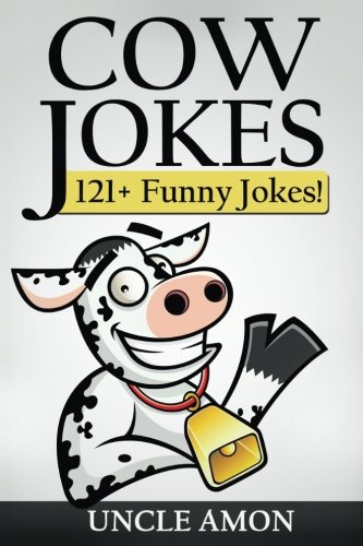 Beispielbild fr Cow Jokes: 121+ Funny Cow Jokes (Funny Jokes for Kids) zum Verkauf von -OnTimeBooks-