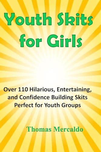 Beispielbild fr Youth Skits for Girls: Over 110 Hilarious, Entertaining, and Confidence Building Skits Perfect for Youth Groups zum Verkauf von Save With Sam