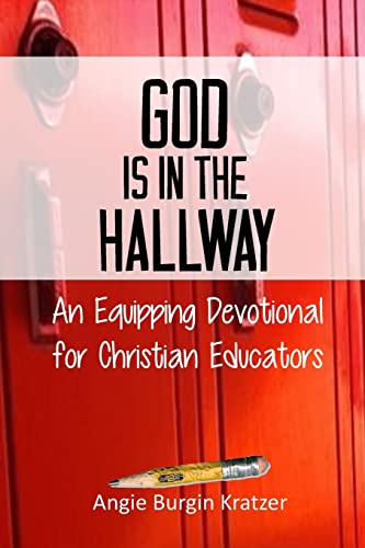 Beispielbild fr God is in the Hallway: An Equipping Devotional for Christian Educators zum Verkauf von BooksRun
