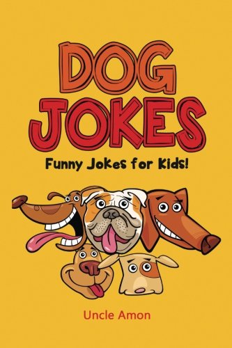 Stock image for Dog Jokes: Funny Dog Jokes for Kids (Funny Kid Jokes) for sale by ThriftBooks-Atlanta