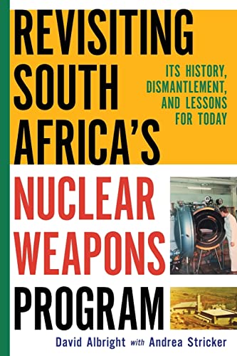 Stock image for Revisiting South Africa's Nuclear Weapons Program: Its History, Dismantlement, and Lessons for Toda for sale by Textbooks_Source