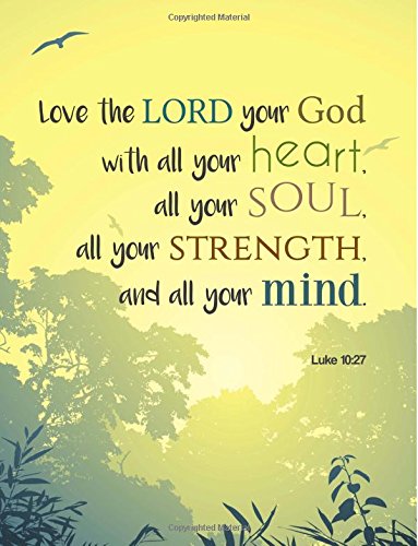 9781536847420: Luke 10:27 Love the Lord Your God with All Your Heart, All Your Soul, All Your Strength, and All Your Mind: Notebook (Composition Book, Journal) (8.5 x 11 Large)