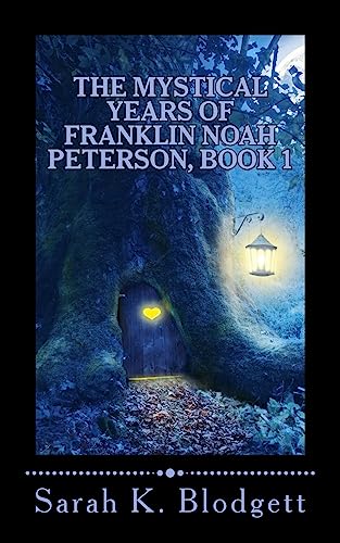 Stock image for The Mystical Years of Franklin Noah Peterson, Book 1: The Early Years (Noah Text - Syllables + Long Vowels) for sale by Open Books