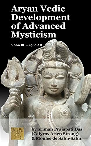 Imagen de archivo de Aryan Vedic Development of Advanced Mysticism: 6,000 BC ? 1960 Ad a la venta por THE SAINT BOOKSTORE