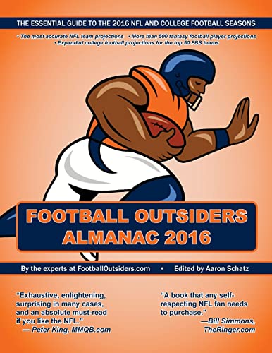 Beispielbild fr Football Outsiders Almanac 2016: The Essential Guide to the 2016 NFL and College Football Seasons zum Verkauf von Wonder Book