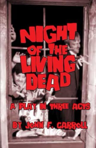 Beispielbild fr Night of the Living Dead: A Play in Three Acts zum Verkauf von ThriftBooks-Atlanta