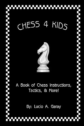 Beispielbild fr Chess 4 Kids: A Book of Chess Instructions, Tactics, & More! zum Verkauf von WorldofBooks