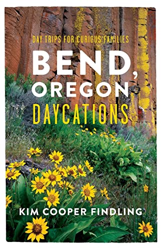 9781536853391: Bend, Oregon Daycations: Day Trips for Curious Families [Idioma Ingls]