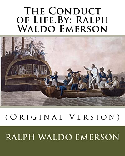9781536860610: The Conduct of Life.By: Ralph Waldo Emerson: (Original Version)