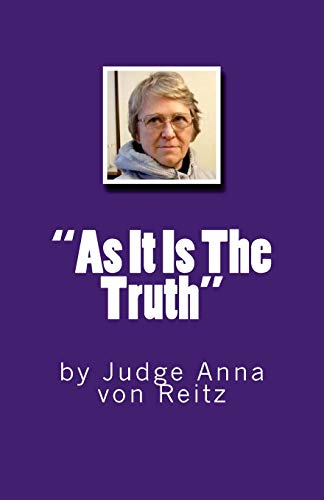 9781536863055: "As It Is The Truth": by Judge Anna von Reitz