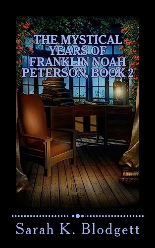 Stock image for The Mystical Years of Franklin Noah Peterson, Book 2: The Middle Years (Noah Text - Syllables + Long Vowels) (Volume 2) for sale by SecondSale