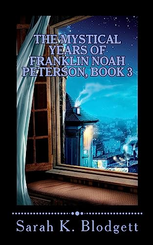Stock image for The Mystical Years of Franklin Noah Peterson, Book 3: The Later Years (Noah Text - Syllables + Long Vowels) (Volume 3) for sale by SecondSale