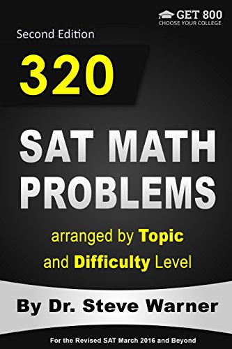 9781536869569: 320 SAT Math Problems arranged by Topic and Difficulty Level, 2nd Edition: For the Revised SAT March 2016 and Beyond