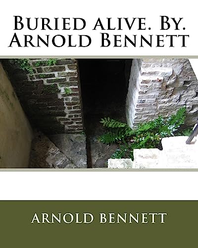 9781536869880: Buried alive. By. Arnold Bennett