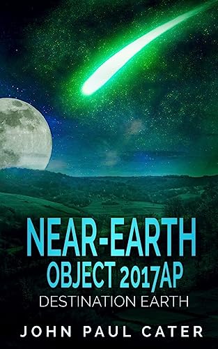 Stock image for Near-Earth Object 2017ap: Destination Earth for sale by THE SAINT BOOKSTORE