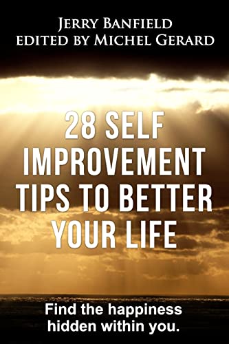 Stock image for 28 Self Improvement Tips to Better Your Life: Find the Happiness Hidden Within You for sale by THE SAINT BOOKSTORE