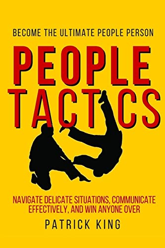 Stock image for People Tactics: Become the Ultimate People Person - Strategies to Navigate Delic for sale by Gulf Coast Books