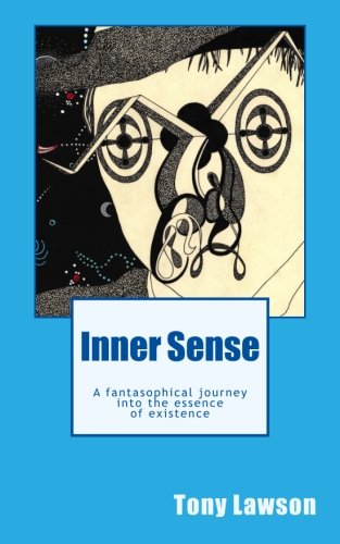 Imagen de archivo de Inner Sense: A fantasophical journey into the essence of existence a la venta por THE SAINT BOOKSTORE