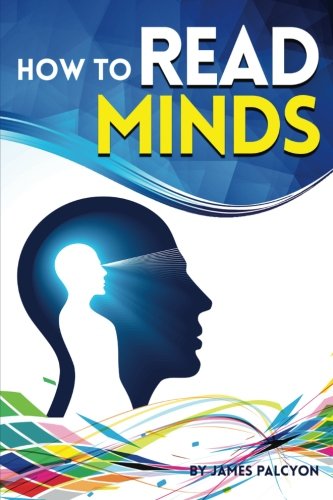 Stock image for How to Read Minds: The Essential Guide to Learning Cold Reading Techniques and Other Mind Reading Tricks for sale by SecondSale