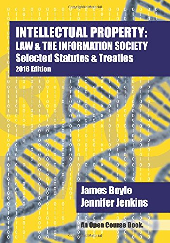Beispielbild fr Intellectual Property: Law & the Information Society: Selected Statutes & Treaties: 2016 Edition zum Verkauf von BooksRun