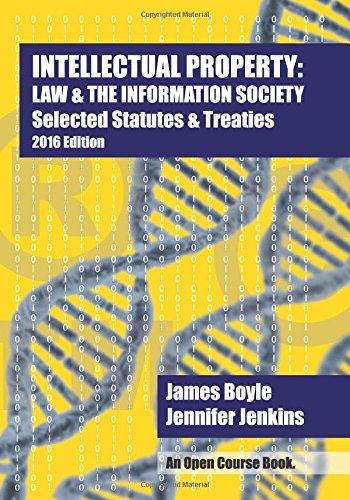 Imagen de archivo de Intellectual Property: Law & the Information Society: Selected Statutes & Treaties: 2016 Edition a la venta por BooksRun