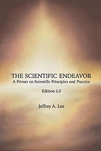 Beispielbild fr The Scientific Endeavor: A Primer on Scientific Principles and Practice zum Verkauf von ThriftBooks-Dallas
