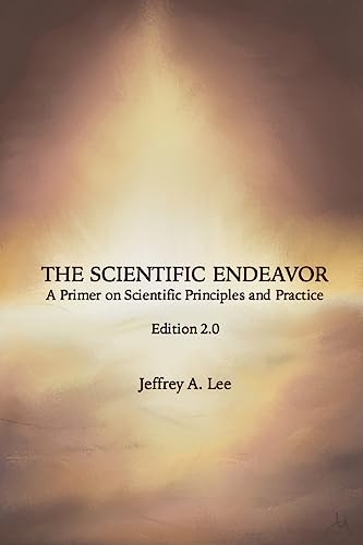 Stock image for The Scientific Endeavor: A Primer on Scientific Principles and Practice for sale by ThriftBooks-Reno