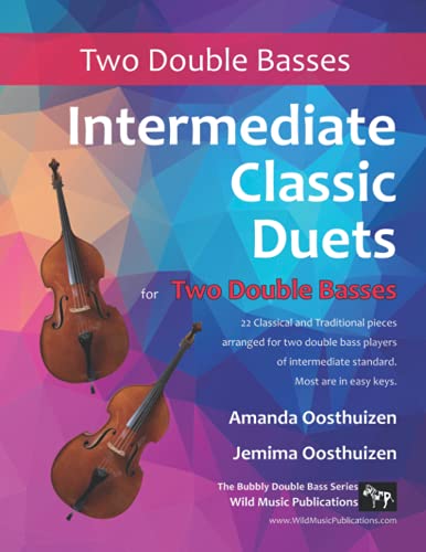 Stock image for Intermediate Classic Duets for Two Double Basses: 22 classical and traditional pieces arranged for two players of equal standard. Most in easy keys. for sale by SecondSale