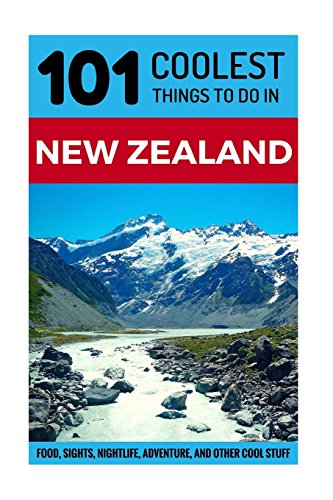 Beispielbild fr New Zealand: New Zealand Travel Guide: 101 Coolest Things to Do in New Zealand (New Zealand Travel Guide, Backpacking New Zealand, Budget Travel New . Wellington, Queenstown, Christchurch) zum Verkauf von WorldofBooks