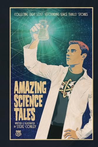 Stock image for Astounding Space Thrills: Amazing Science Tales: Collecting Eight Lost Astounding Space Thrills Adventures for sale by THE SAINT BOOKSTORE